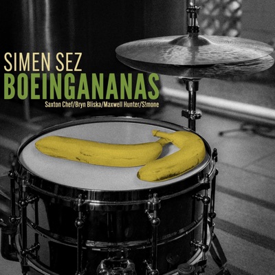 BOEINGANANAS (feat. Saxton Chef, Bryn Bliska, Maxwell Hunter & S!mone) - Single