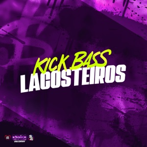 Kick Bass Lacosteiros (feat. Eric DK)