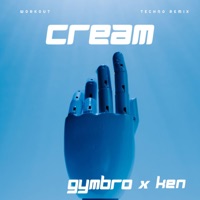 Cream (Workout Techno Remix) - Single - Gymbro & Ken