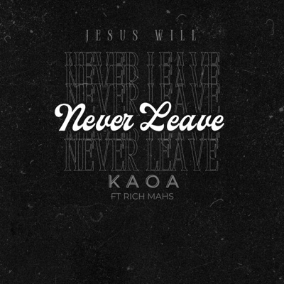Never Leave (feat. Rich Mahs) - Single