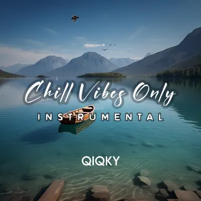 QIQKY adlı sanatçının Chill Vibes Only albümünü dinle