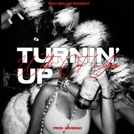 Turnin' Up (Without You) High Rollaz