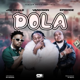 Dola (feat. Joe Kellz & Episodz) Vankson