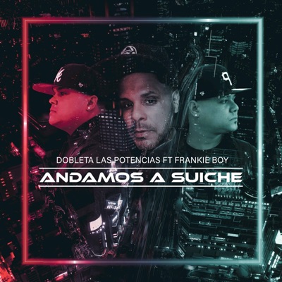 Andamos A Suiche (feat. Frankie Boy) - Single