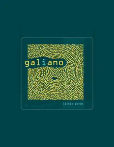 收听 Galiano、观看音乐视频、阅读小传、查看巡演日期等 ！