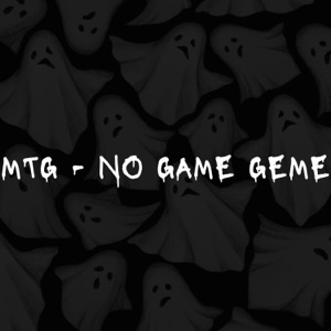 NO GAME GEME (MTG)