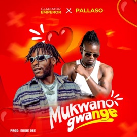 Mukwano gwange (feat. Pallaso) Gladiator the emperor