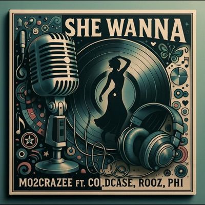 She Wanna (feat. ColdCase, Rooz & PHI) - Single