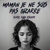 Maman je ne suis pas bizarre