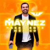 Presidente Máynez artwork