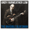 The Invisible Bluesman - Andy Fairweather Low