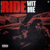 Ride With Me (feat. EBK madmaxx, EBK Lik & Lul 3) - Single