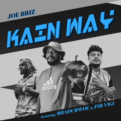 Kain Way Yah (feat. Bhadubwoe & Jnr Vigi) - Single