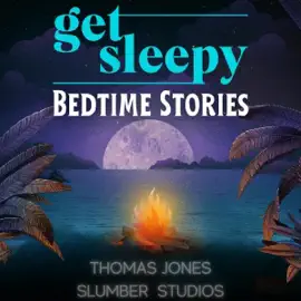 Get Sleepy Bedtime Stories: Calming Stories to Help You Relax at Bedtime (Bedtime Stories from Slumber Studios) (Unabridged)