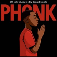 Phonk (feat. Djy Bongz Deekota) - Single - 014_Jaiiy & L.key z