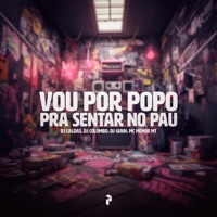 VOU POR POPO PRA SENTAR NO PAU - Single - MC Menor MT, DJ Caldas, Dj Colombo & Dj Guuh