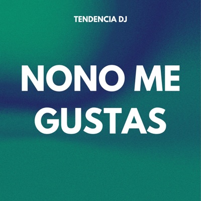 tendencia DJ - NONO ME GUSTAS
