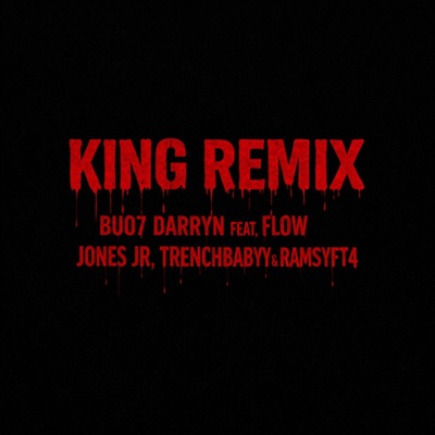 King (feat. Flow Jones Jr., Trenchbabyy & RamsyFT4) [Remix] - Single