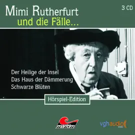 Der Heilige der Insel, Das Haus der Dämmerung, Schwarze Blüten: Mimi Rutherfurt und die Fälle… 22-24