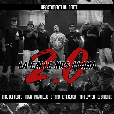 La Calle Nos Llama 2.0 (feat. Nagu Del Oeste, Moya, El Sanchee, Eme Glock, G Tano & Maxi Leyton) - Single
