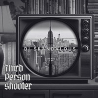 Third Person Shooter (feat. Jadakiss, Papoose & T-Bizzy & The Management) - Single - DJ Skandalous