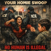 No Human is Illegal - Single - Your Homie Swoop