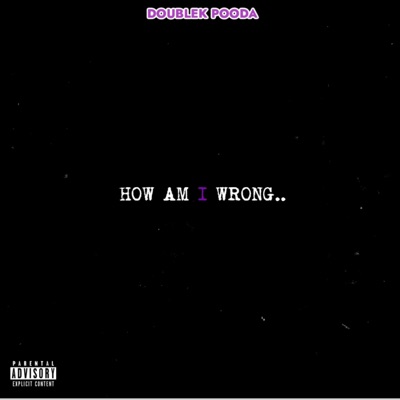 How Am I Wrong - Single