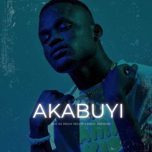 Akabuyi (feat. Ofentse Vocals, Lacto & King Deep) - Single