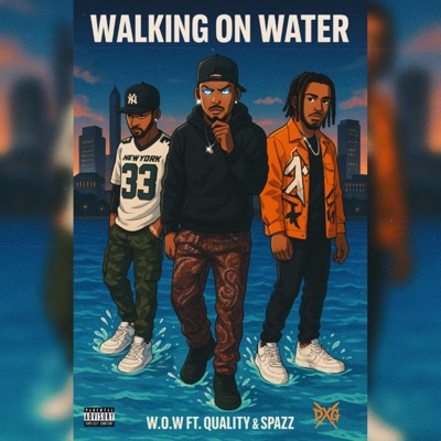 WALKING ON WATER (W.O.W) (feat. QUA-LITY & SPAZZ) - Single