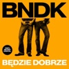 BĘDZIE DOBRZE