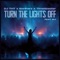 Turn The Lights Off (Hands Up Edit) - DJ THT, Bonkerz, TimeWaster & MJ. lyrics