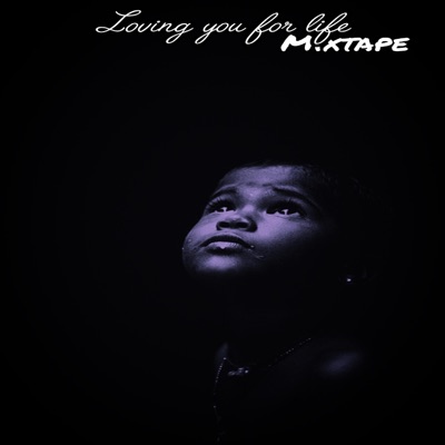 LOVING YOU FOR LIFE (MIXTAPE)