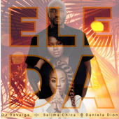 ELE Dá (feat. Salima Chica & Daniela Dion)