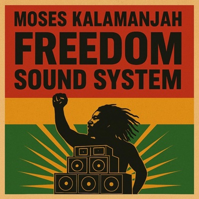 Freedom Sound System (feat. Moses Kalamanjah) - Single