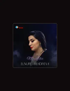 Elnure Mehdiyeva सुनें, म्यूज़िक वीडियो देखें, बायो पढ़ें, दौरे की तारीखें और बहुत कुछ देखें!