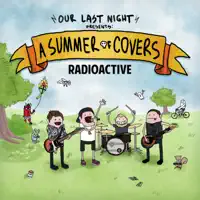 Radioactive — Our Last Night