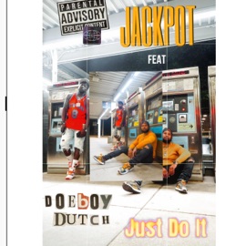 Just Do it (feat. Doe Boy Dutch) Jackpot_SR