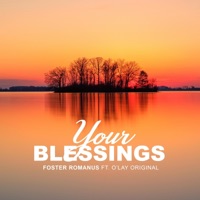 Your Blessings (feat. O'lay Original) - Single - Foster Romanus