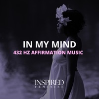 In My Mind | 432 Hz Affirmation Song - Single - Inspired Feminine