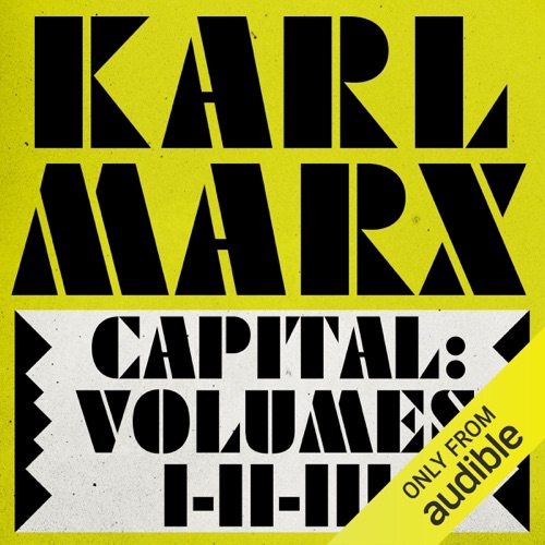 Capital: Volumes 1, 2, & 3: A Critique of Political Economy (Unabridged) cover