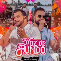 Voz de Fundo — Matheus e Lorenzo