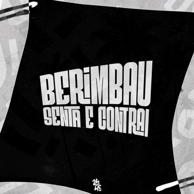 Berimbau Senta e Contrai - Single