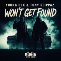 Wont Get Found - Single - Tony Slippaz & Young Dex