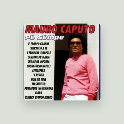 Listen to Mauro Caputo, watch music videos, read bio, see tour dates & more!