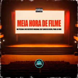 Meia Hora de Filme (feat. Louco de Refri)