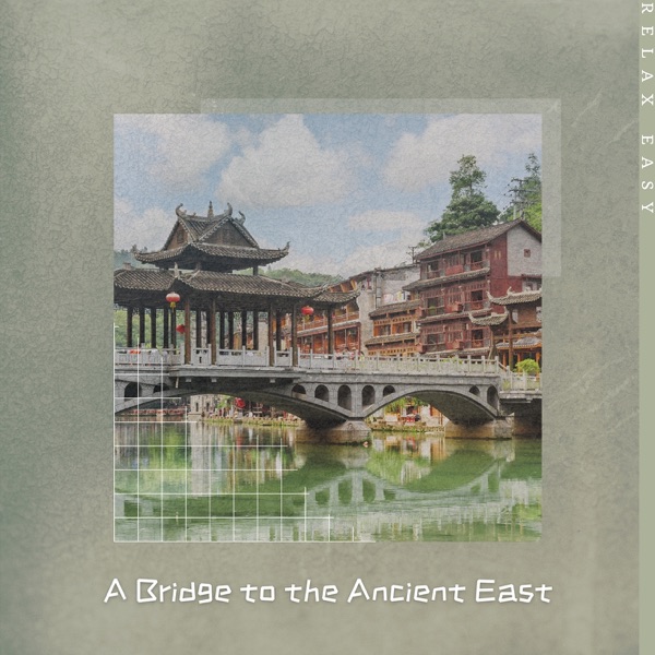 A Bridge to the Ancient East