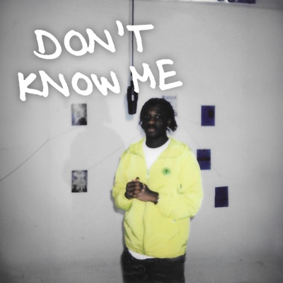 DON'T KNOW ME (feat. Yung XR) - Single