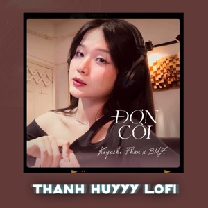 Đơn Côi (Thanh Huyy Lofi - Beat)