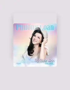 Phuong Loanを聴いたり、ミュージックビデオを鑑賞したり、経歴やツアー日程などを確認したりしましょう！