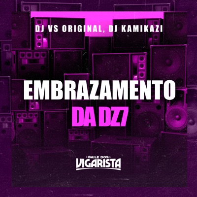 Embrazamento da Dz7 (feat. DJ Kamikazi) - Single